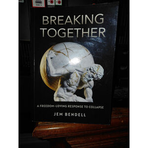 Breaking Together: A freedom-loving response to collapse (Paperback or Softback)
